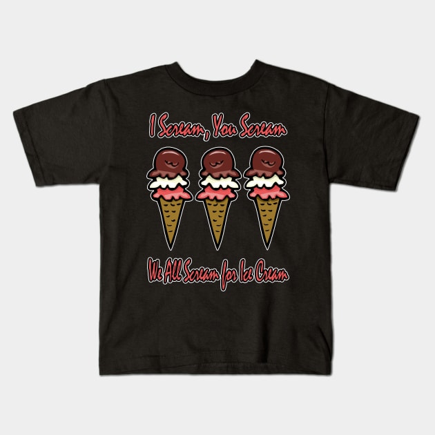 We All Scream for Ice Cream Kids T-Shirt by RockettGraph1cs